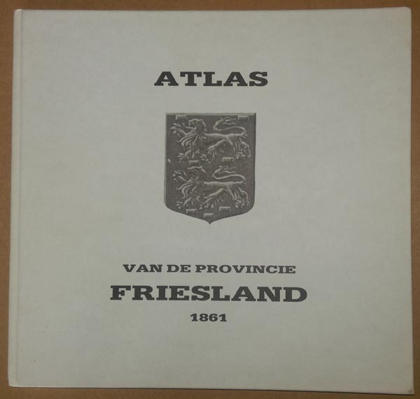 map FACSIMILE: Gemeente-Atlas van de provincie Friesland 1861 by Bernhard Behrns (Foresta)