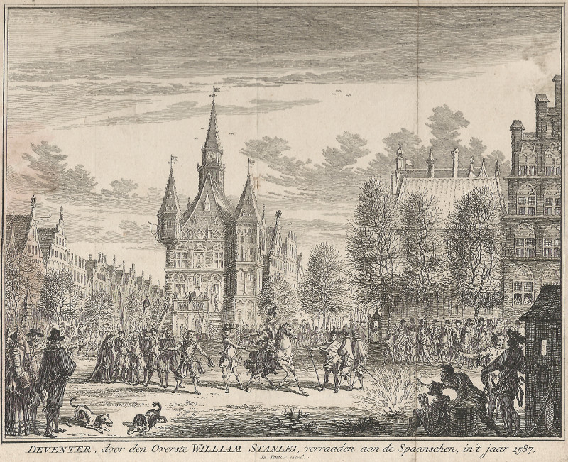 Deventer, door den Overste William Stanlei, verraaden aan de Spaanschen, in ´t jaar 1587 by Simon Fokke, I. Tirion